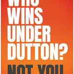 Don't Risk Dutton corflutes