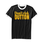 Don't Risk Dutton tees