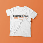 Secure Jobs T-Shirt (Campaign Logo - horizontal)