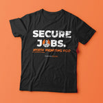 Secure Jobs T-Shirt (Campaign Logo)